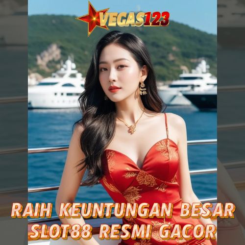 VEGAS123 + Makin Gacor Game SLOT88 Resmi Online Viral Hari ini